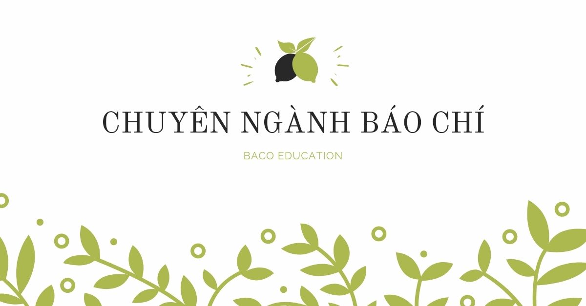 CHUYÊN NGÀNH BÁO CHÍ - Baco Edu